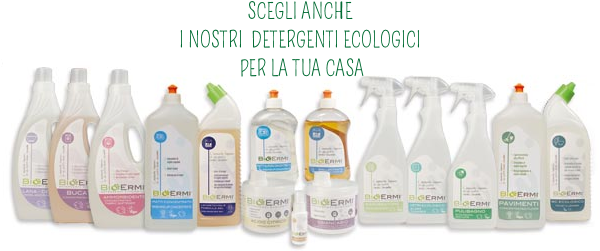 Scegli anche i nostri detergenti ecologici per la tua casa!!